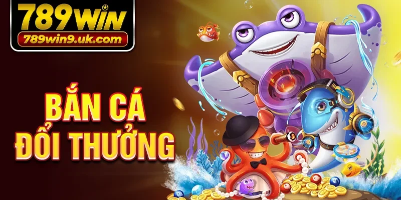 bắn cá đổi thưởng